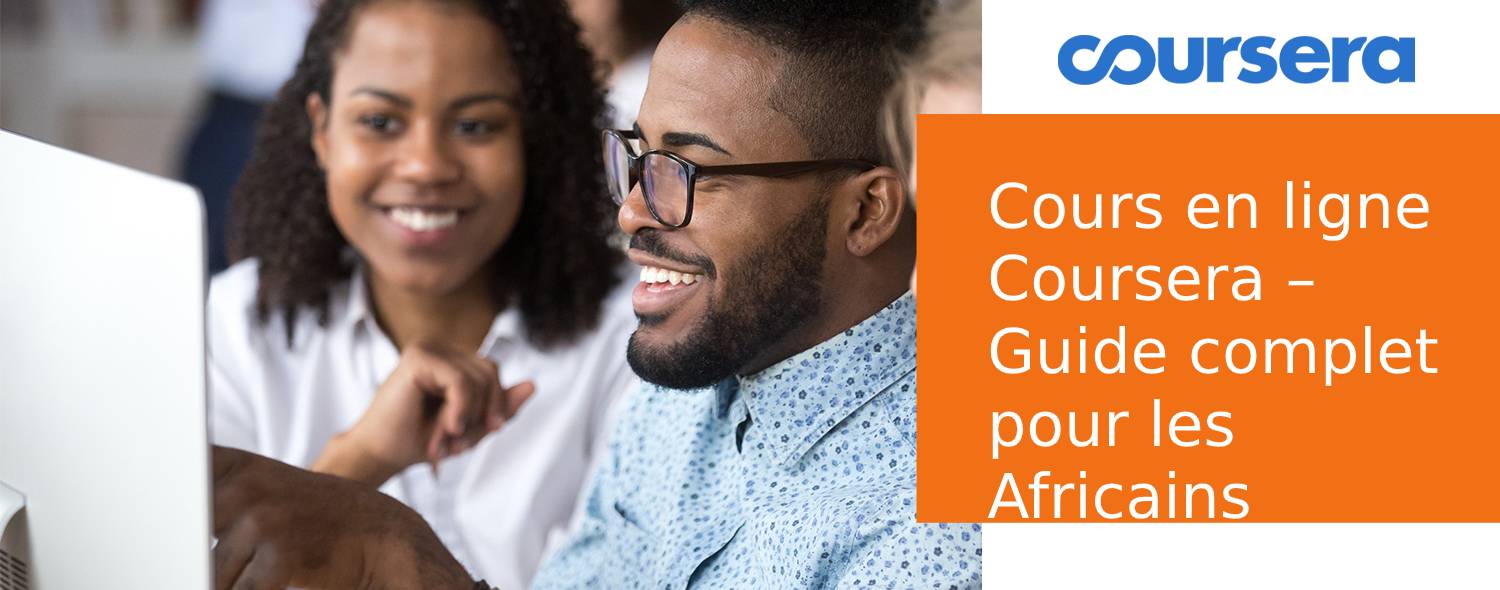 Cours En Ligne Coursera – Guide Complet Pour Les Africains